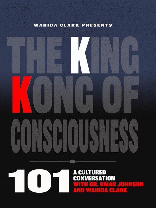 Title details for The King Kong of Consciousness 101 by Dr. Umar Johnson - Available